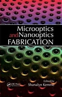 Microoptics and Nanooptics Fabrication (Hardcover)