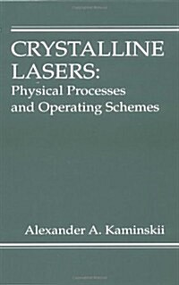 Crystalline Lasers: Physical Processes and Operating Schemes (Hardcover)