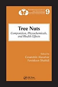 Tree Nuts: Composition, Phytochemicals, and Health Effects (Hardcover)