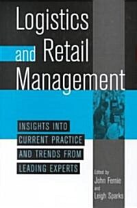Logistics and Retail Management Insights Into Current Practice and Trends from Leading Experts (Hardcover)
