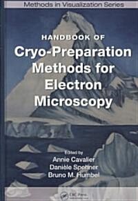 Handbook of Cryo-Preparation Methods for Electron Microscopy (Hardcover)