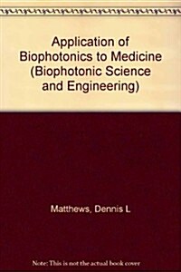 Application of Biophotonics to Medicine (Hardcover)