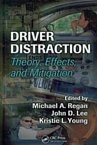 Driver Distraction: Theory, Effects, and Mitigation (Hardcover)