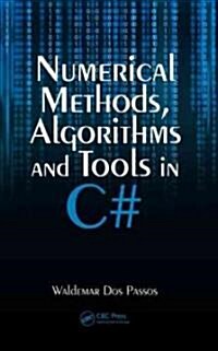 Numerical Methods, Algorithms and Tools in C# (Hardcover)
