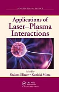 Applications of Laser-Plasma Interactions (Hardcover)