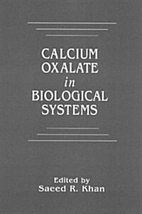 Calcium Oxalate in Biological Systems (Hardcover)