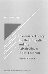 Invariance Theory, the Heat Equation, and the Atiyah-Singer Index Theorem (Hardcover, 2nd, Subsequent)