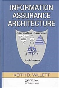 Information Assurance Architecture (Hardcover)