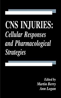 CNS Injuries: Cellular Responses and Pharmacological Strategies (Hardcover)