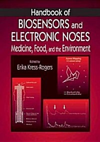 Handbook of Biosensors and Electronic Noses: Medicine, Food, and the Environment (Hardcover)