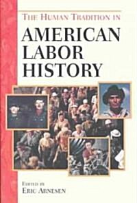 The Human Tradition in American Labor History (Paperback)