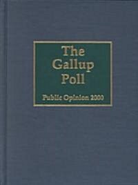 The 2000 Gallup Poll: Public Opinion (Hardcover, 2000)