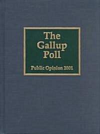 The 2001 Gallup Poll: Public Opinion (Hardcover, 2001)