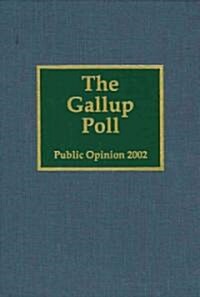 The Gallup Poll: Public Opinion 2002 (Hardcover, 2002)