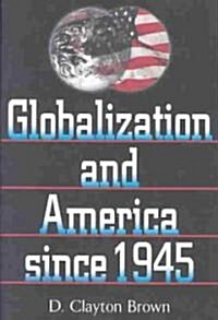 Globalization and America Since 1945 (Paperback)