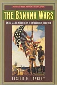 The Banana Wars: United States Intervention in the Caribbean, 1898-1934 (Paperback, Revised)
