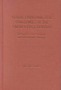 Global Environmental Challenges of the Twenty-First Century: Resources, Consumption, and Sustainable Solutions (Hardcover)