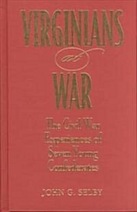 Virginians at War: The Civil War Experiences of Seven Young Confederates (Paperback)
