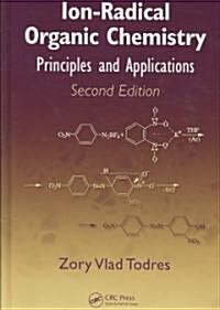 Ion-Radical Organic Chemistry: Principles and Applications (Hardcover, 2)