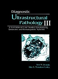 Diagnostic Ultrastructural Pathology, Volume III: A Text-Atlas of Case Studies Emphasizing Respiratory and Nervous Systems (Hardcover)
