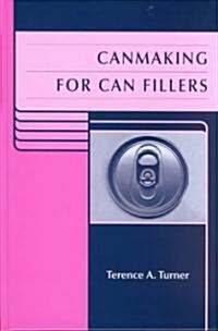 Canmaking for Can Fillers (Hardcover)