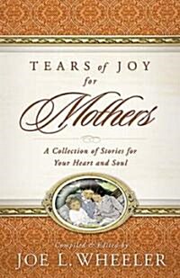 Tears of Joy for Mothers (Paperback)