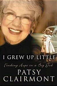 I Grew Up Little (Hardcover)