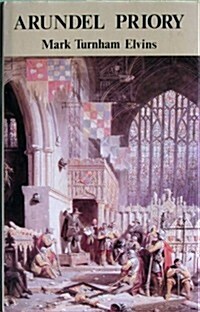Arundel Priory, 1380-1980 (Hardcover)