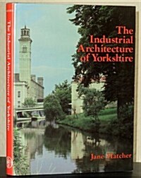 Industrial Architecture of Yorkshire (Hardcover)