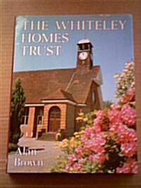 The Whiteley Homes Trust, 1907-77 (Hardcover)