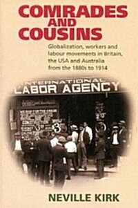 Comrades and Cousins : Workers and the Politics of Class and Race in Britain, the USA and Austr (Paperback)