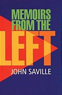 John Saville : Memoirs from the Left (Paperback)