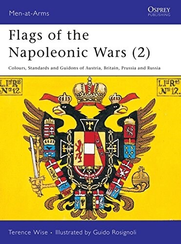 Flags of the Napoleonic Wars (2) : Colours, Standards and Guidons of Austria, Britain, Prussia and Russia (Paperback)