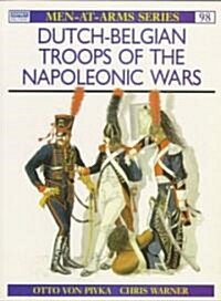 Dutch-Belgian Troops of the Napoleonic Wars (Paperback, Reprint)