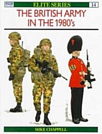 The British Army in the 1980s (Paperback)