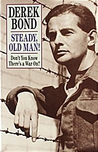 Steady, Old Man! Dont You Know Theres a War On? (Hardcover)