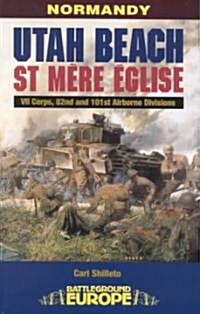 Normandy : Utah Beach - VII Corps and 82nd and 101st Airborne Divisions (Paperback)