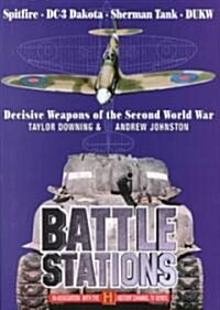 Battle Stations : Decisive Weapons of World War Two (Hardcover)