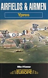 Airfields and Airmen: Ypres (Paperback)