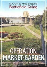 Major and Mrs Holts Battlefield Guide Operation Market Garden: Leopoldsville to Arnhem (Paperback)