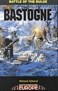 Bastogne: Battle of the Bulge (Paperback)