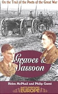Graves and Sassoon: On the Trail of the Poets of the Great War (Paperback)