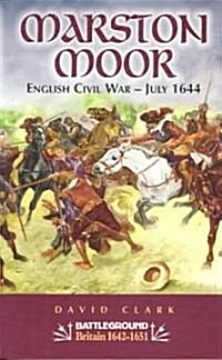 Marston Moor: English Civil War - July 1644 (Paperback)