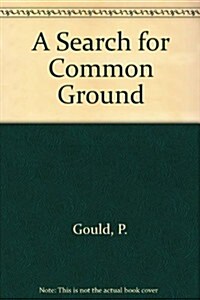 A Search for Common Ground (Hardcover)