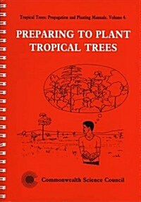 Preparing to Plant Tropical Trees (Spiral Bound)