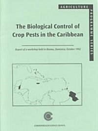 The Biological Control of Crop Pests in the Caribbean (Paperback)