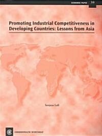 Promoting Industrial Competitiveness in Developing Countries: Lessons from Asia (Paperback)