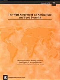 The Wto Agreement on Agriculture and Food Security: Economic Paper No. 42 (Paperback)