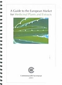 Guidelines for Exporters of Medicinal Herbs to the European Market (Paperback)