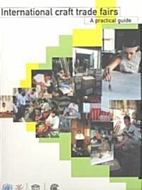 International Craft Trade Fairs: A Practical Guide (Paperback)